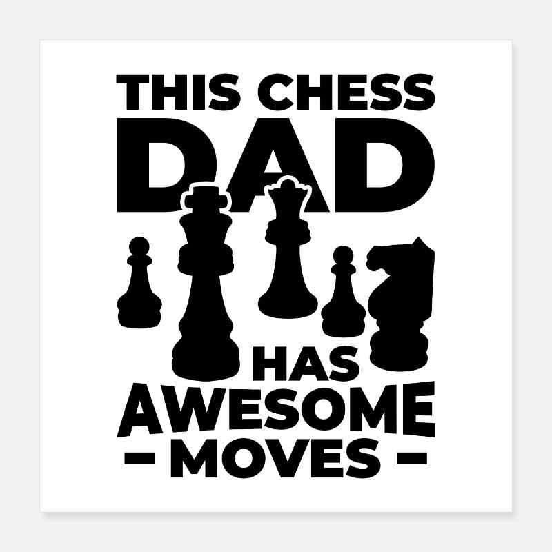 Chess daddy Poster 16" x 16" (40x40 cm)