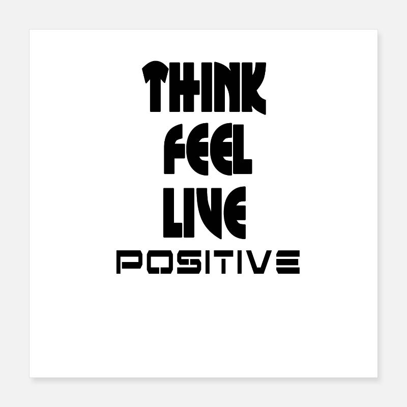 think feel positive v1 Poster 40 x 40 cm