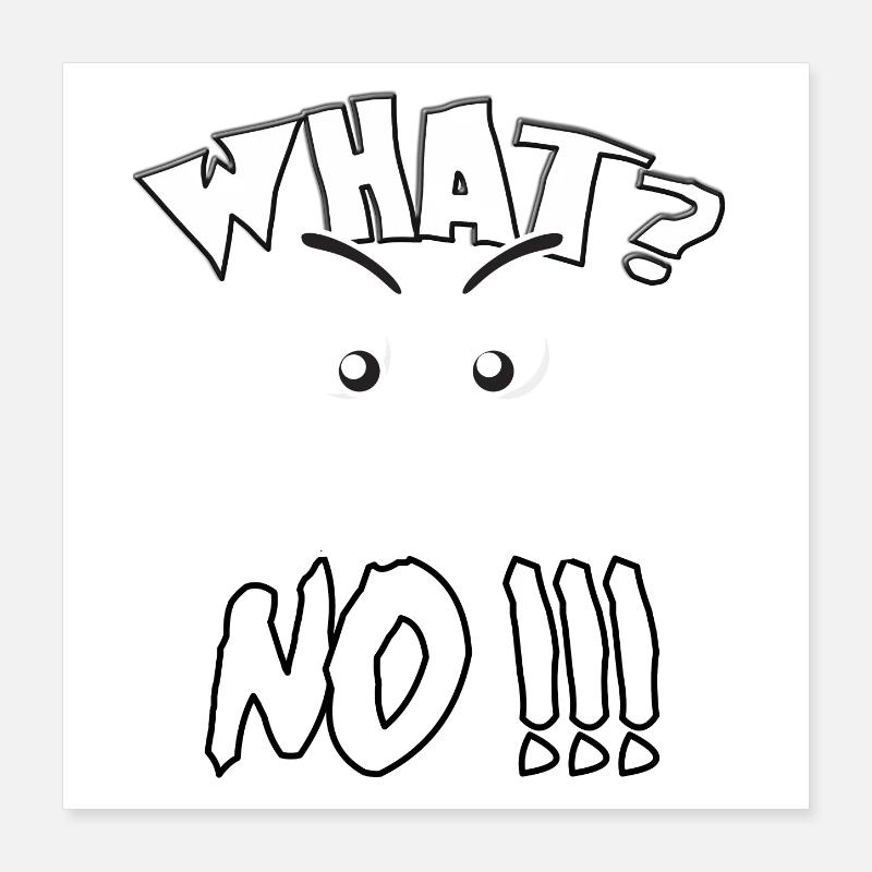 Quoi? Non! Quoi? Non! Poster 40 x 40 cm