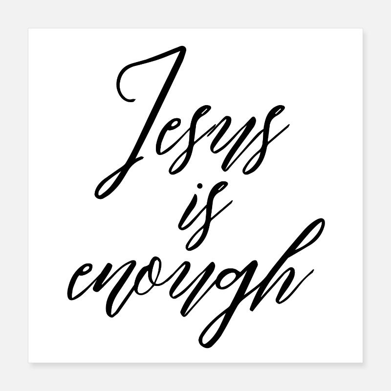 Jesus is enough Poster 40x40 cm