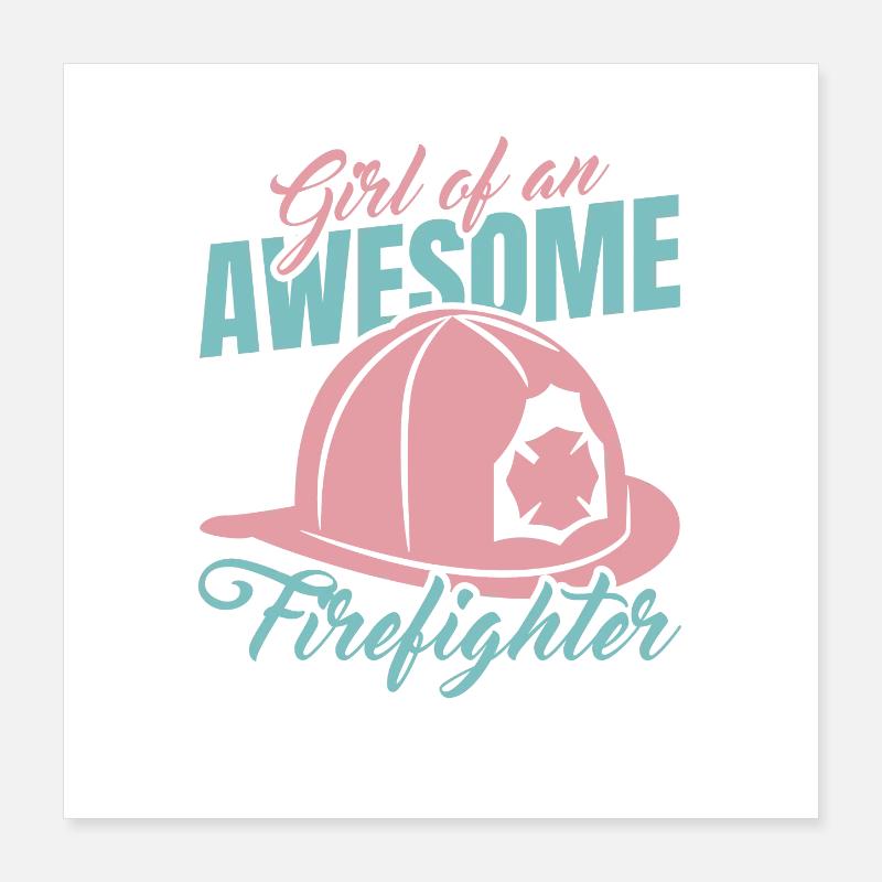 Mädchen eines tollen Feuerwehrmannes Poster 40x40 cm