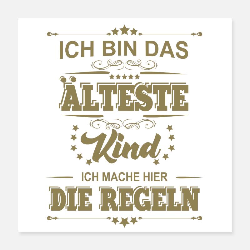 ich bin das älteste Kind ich mache die Regeln Poster 40x40 cm