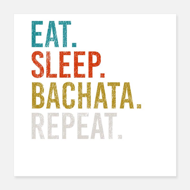 Manger Dormir Bachata Répéter Danse Sensuelle Poster 40 x 40 cm