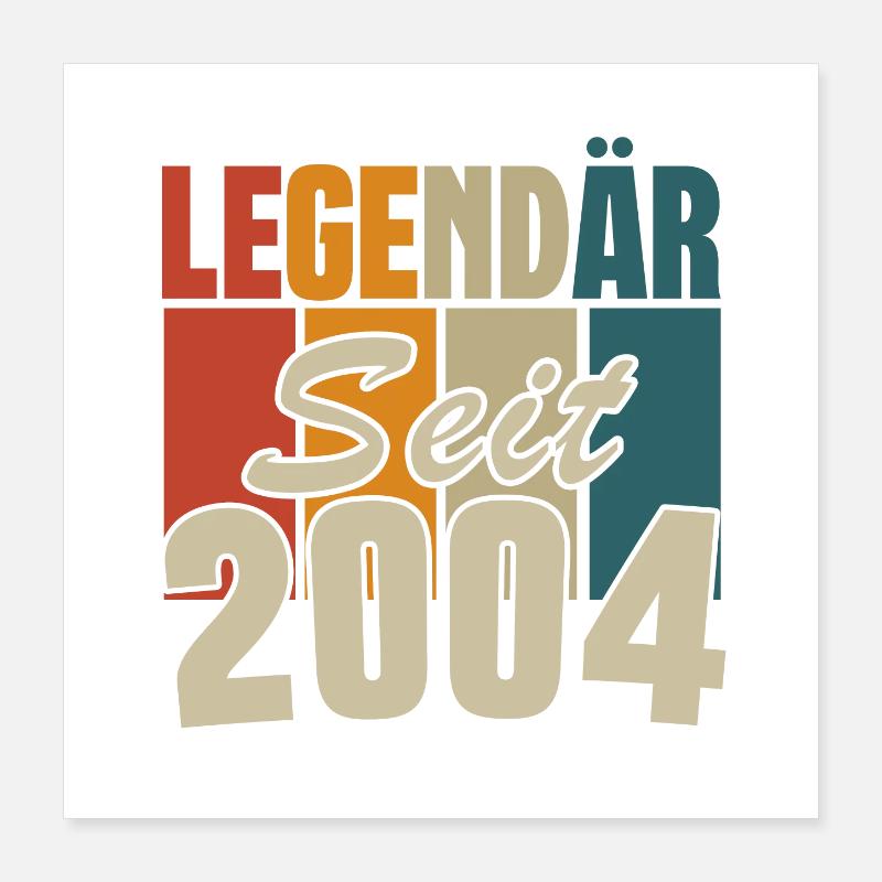 Legendär seit 2004 Poster 40x40 cm