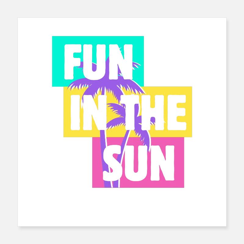 Amusez-vous au soleil Ambiance estivale Poster 40 x 40 cm