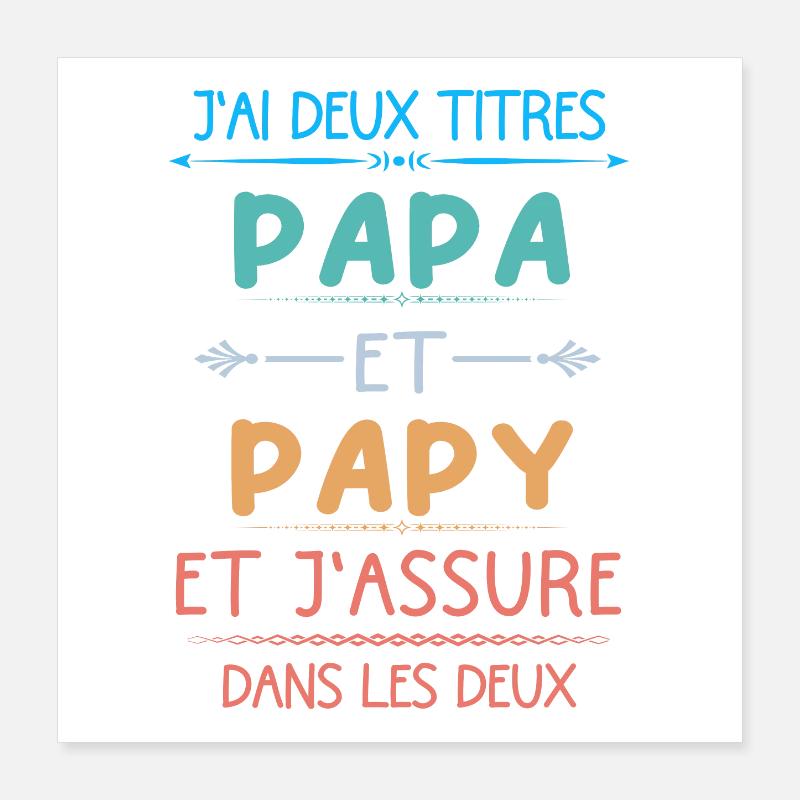 Papa et papy et j'assure dans les deux Poster 40 x 40 cm