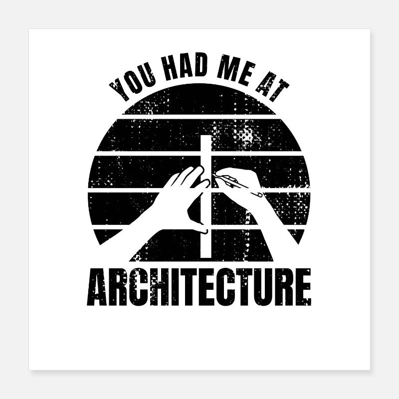 You Had Me At Architecture Poster 40x40 cm