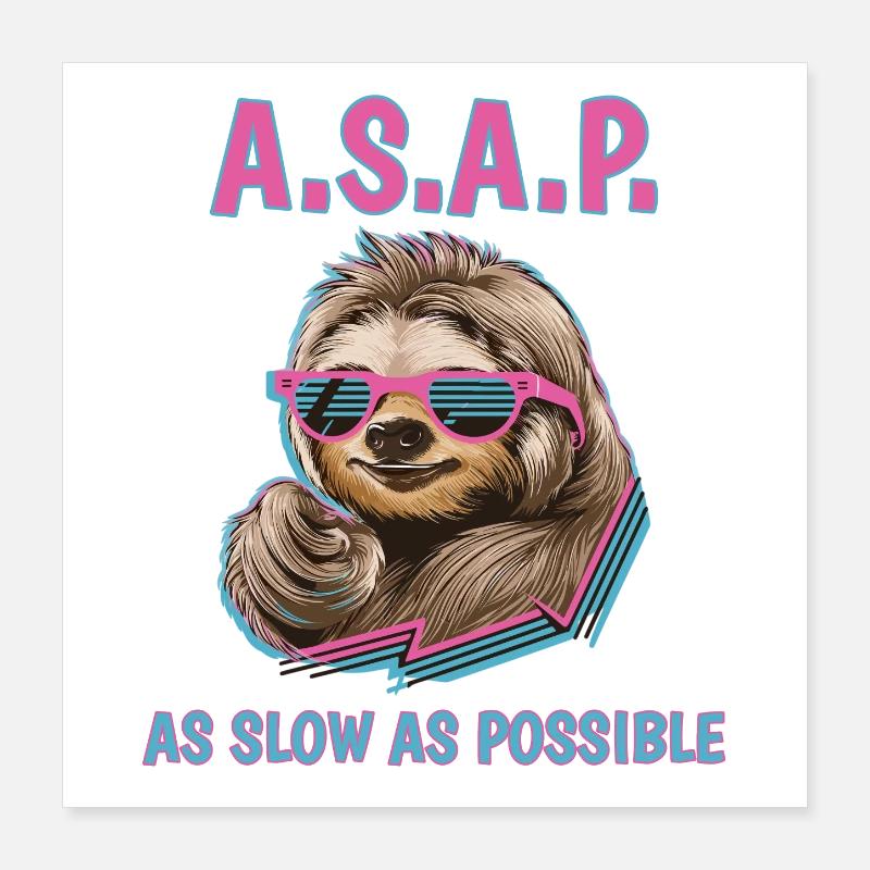 Chill Sloth A.S.A.P. Aussi lent que possible Drôle Poster 40 x 40 cm