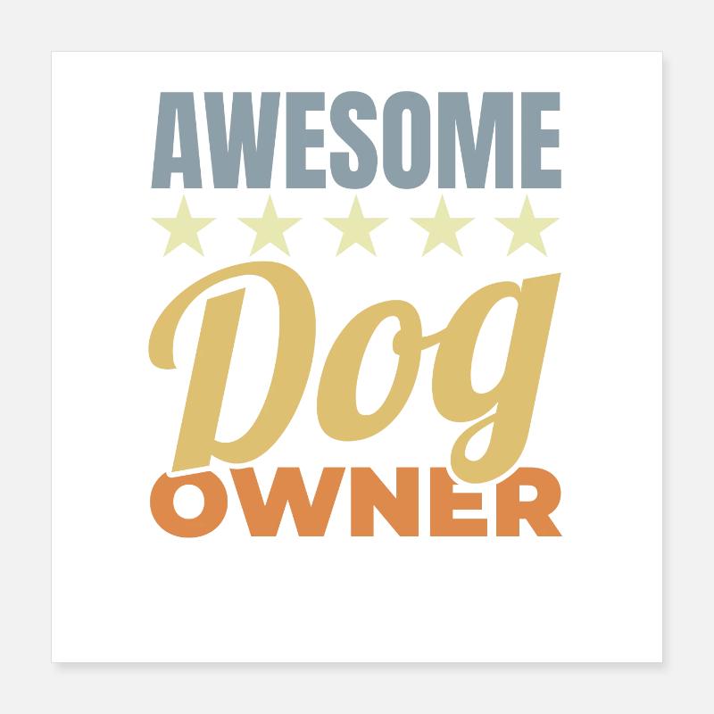 Propriétaire de chien génial Poster 40 x 40 cm