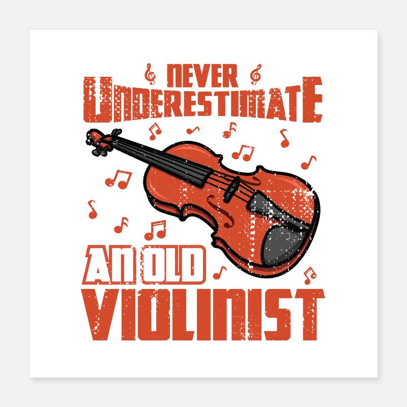 Never Underestimate An Old Violinist Poster 40x40 cm