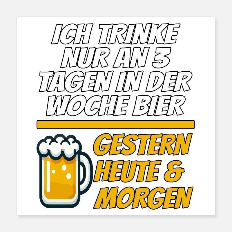 Gestern Heute Morgen Lustiger Bier Spruch Poster 40x40 cm