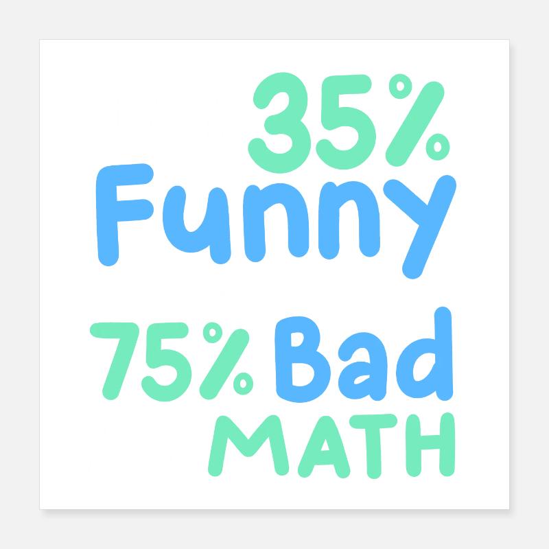 lustiger Mathe-Sarkasmus Poster 40x40 cm