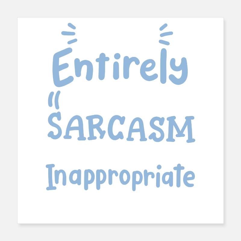 Sarkasmus Humor sarkastisch Poster 40x40 cm