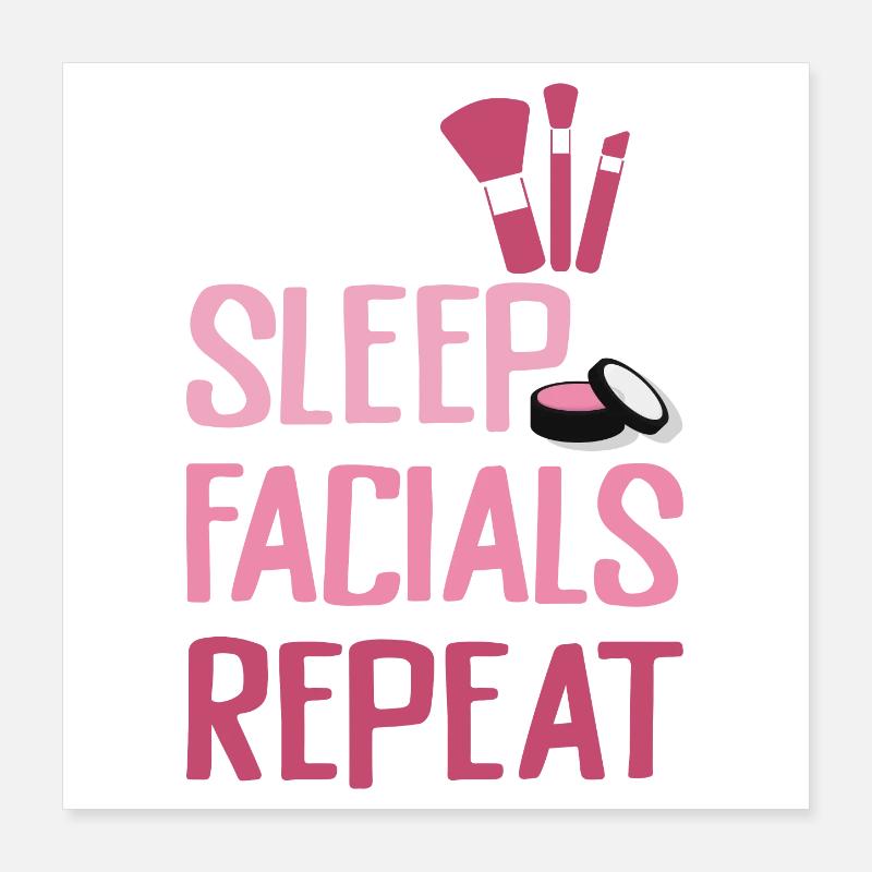 Eat Sleep Facials Repeat Poster 40x40 cm
