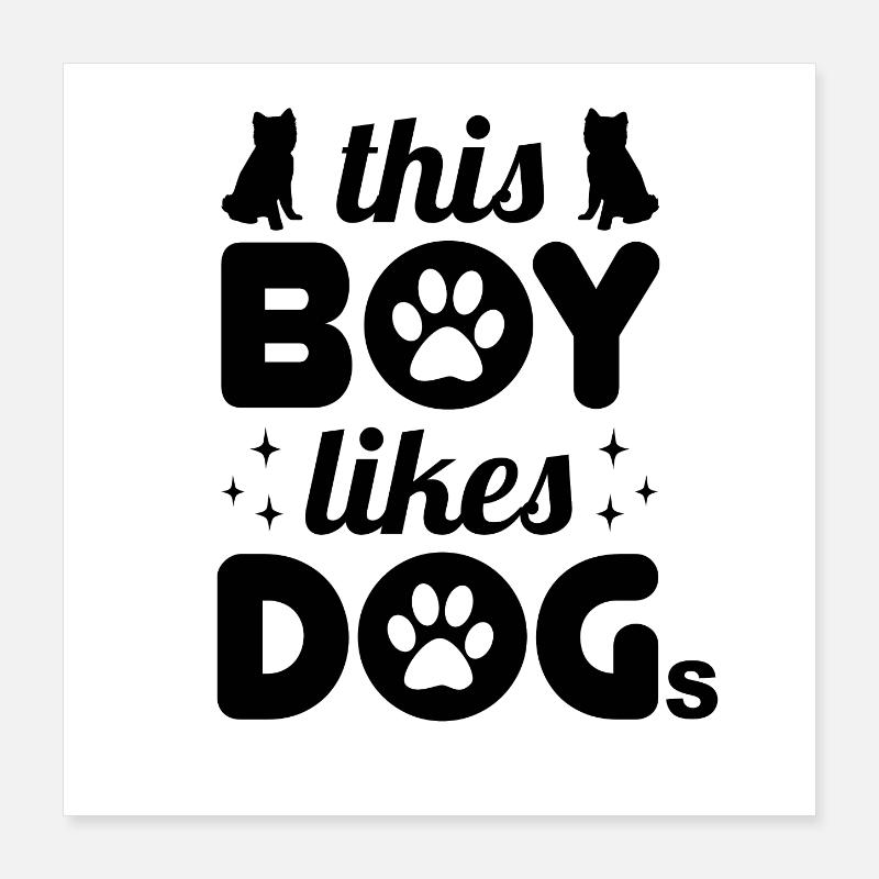 Ce garçon aime les chiens Poster 40 x 40 cm