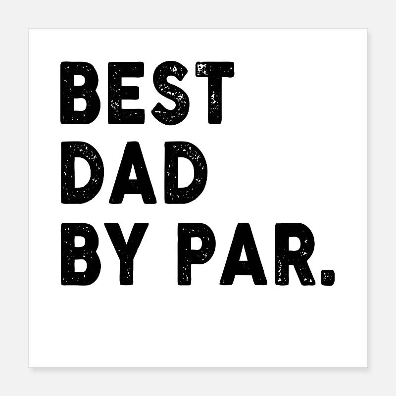 Best Dad By Par Golfer Poster 40x40 cm
