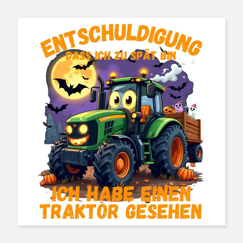 Entschuldigung dass ich zu spät bin Kinder Traktor Poster 40x40 cm