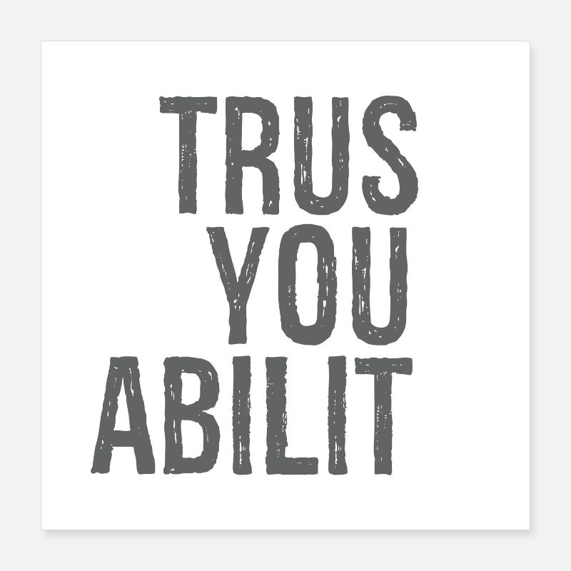 trust your ability Poster 40 x 40 cm