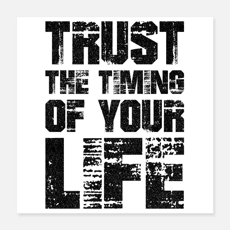Vertraue auf das Timing deines Lebens Poster 40x40 cm