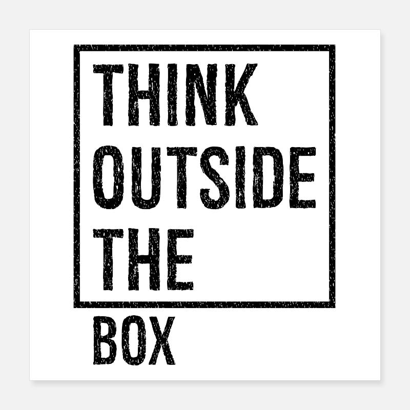 think outside the box Poster 16" x 16" (40x40 cm)