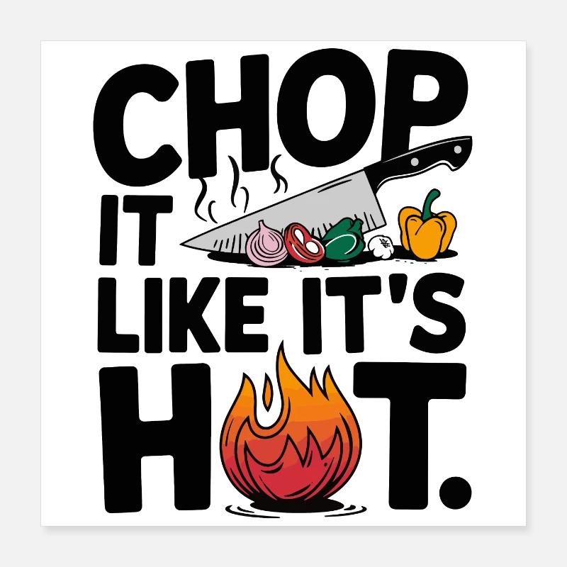 Hachez-le comme s’il était chaud Cuisine drôle Chef cuisine Poster 40 x 40 cm