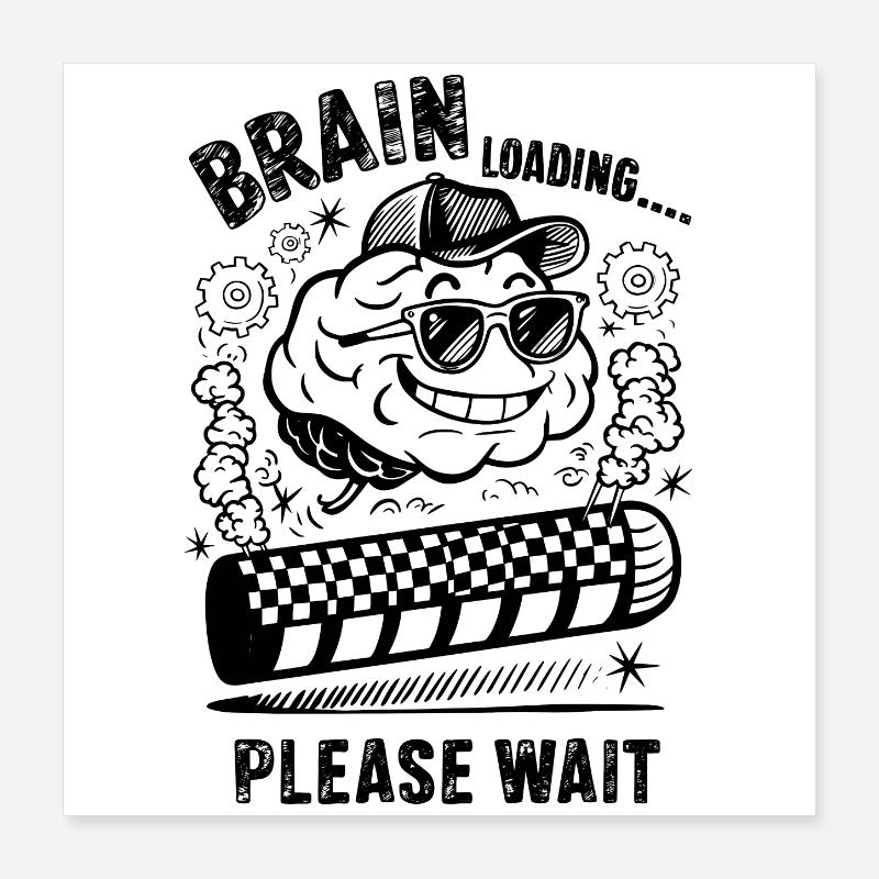 Brain Loading Lustiger Intelligenter Humor Fortschritt Kunst Poster 40x40 cm