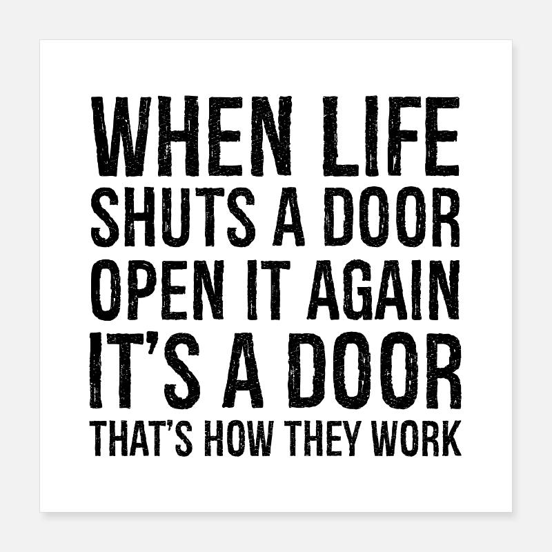 when life shuts a door Poster 16" x 16" (40x40 cm)