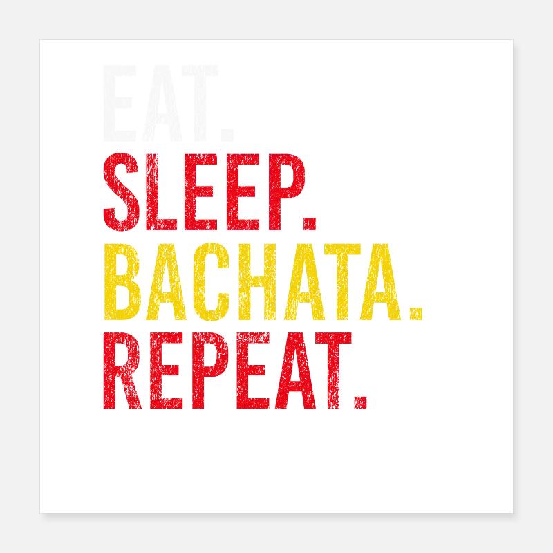 Manger dormir Bachata répéter Danse sensuelle Poster 40 x 40 cm