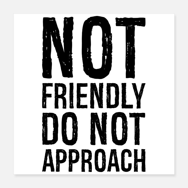 not friendly do not approach Poster 40x40 cm