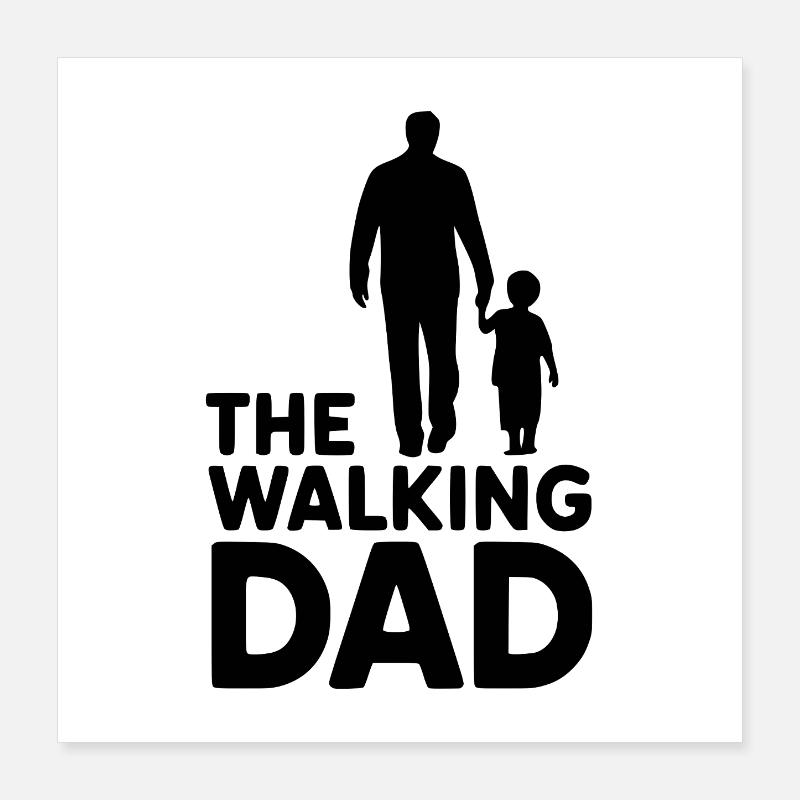 The walking Dad Poster 40x40 cm