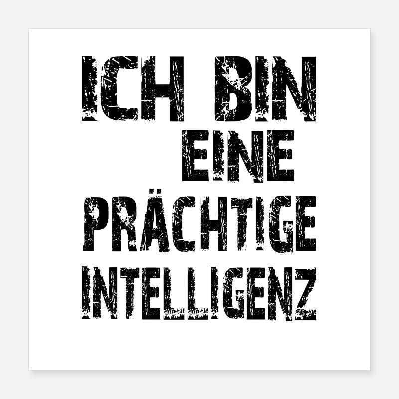 KI Spruch Ich bin eine prächtige Intelligenz Poster 40x40 cm