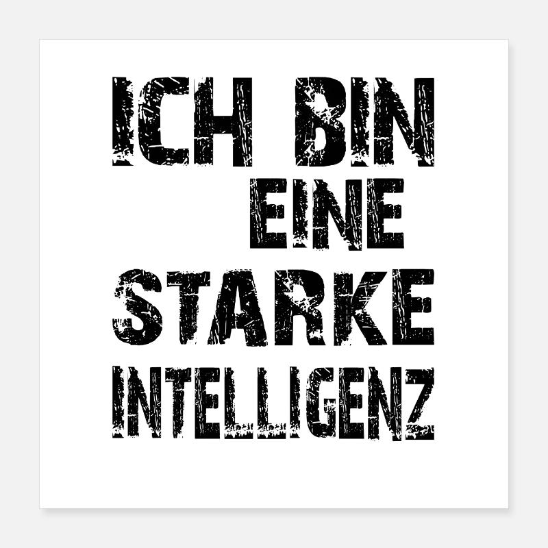 KI Spruch Ich bin eine starke Intelligenz Poster 40x40 cm
