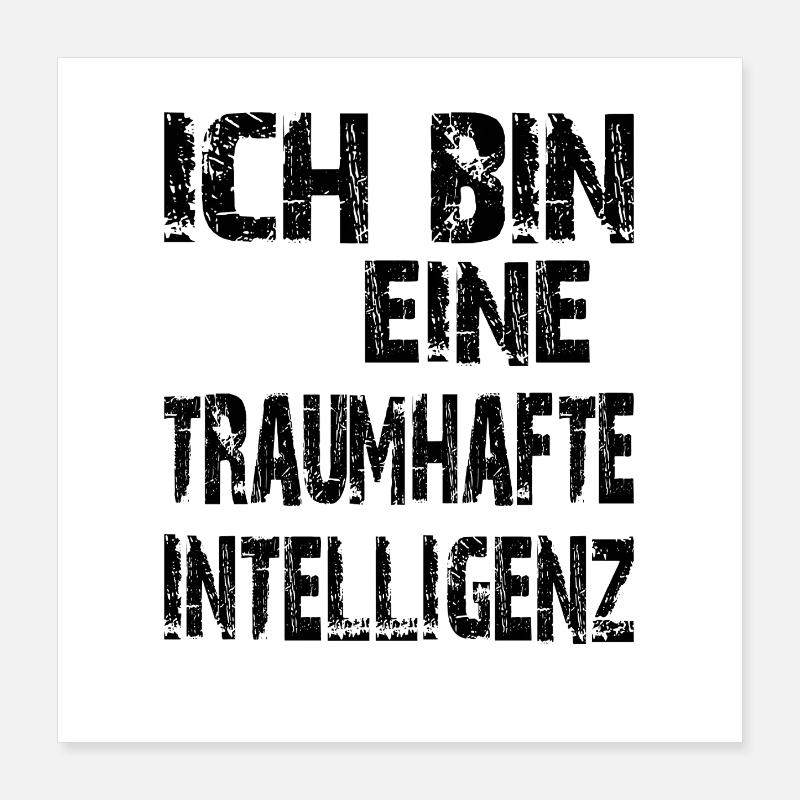 KI Spruch Ich bin eine traumhafte Intelligenz Poster 40x40 cm