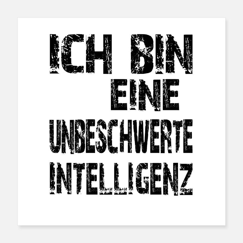 KI Spruch Ich bin eine unbeschwerte Intelligenz Poster 40x40 cm