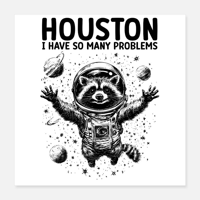 Houston J’ai tellement de problèmes Raton laveur Astronaute Poster 40 x 40 cm