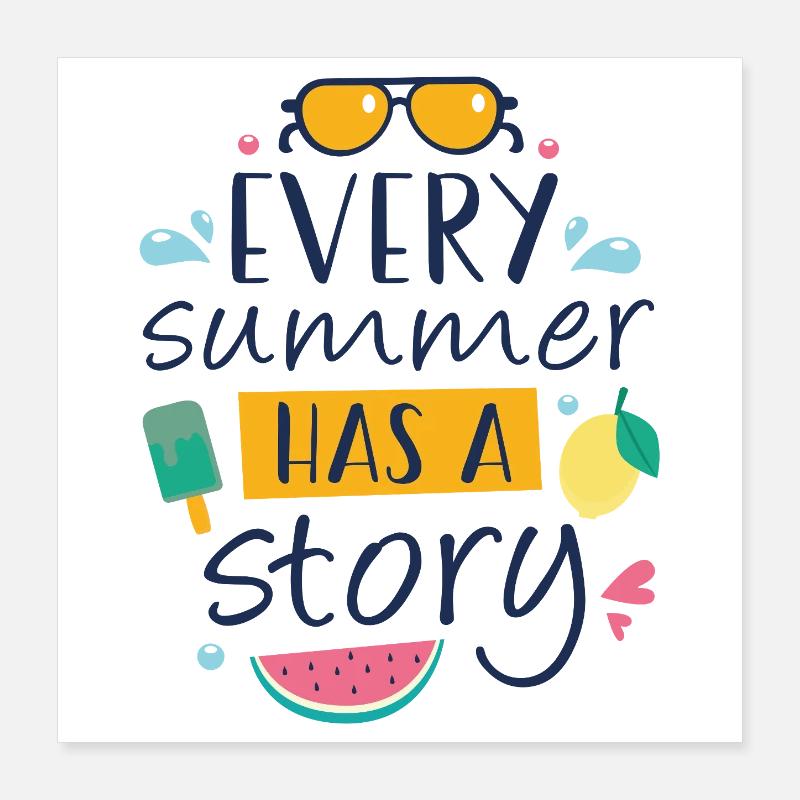 Jeder Sommer hat eine Geschichte Poster 40x40 cm
