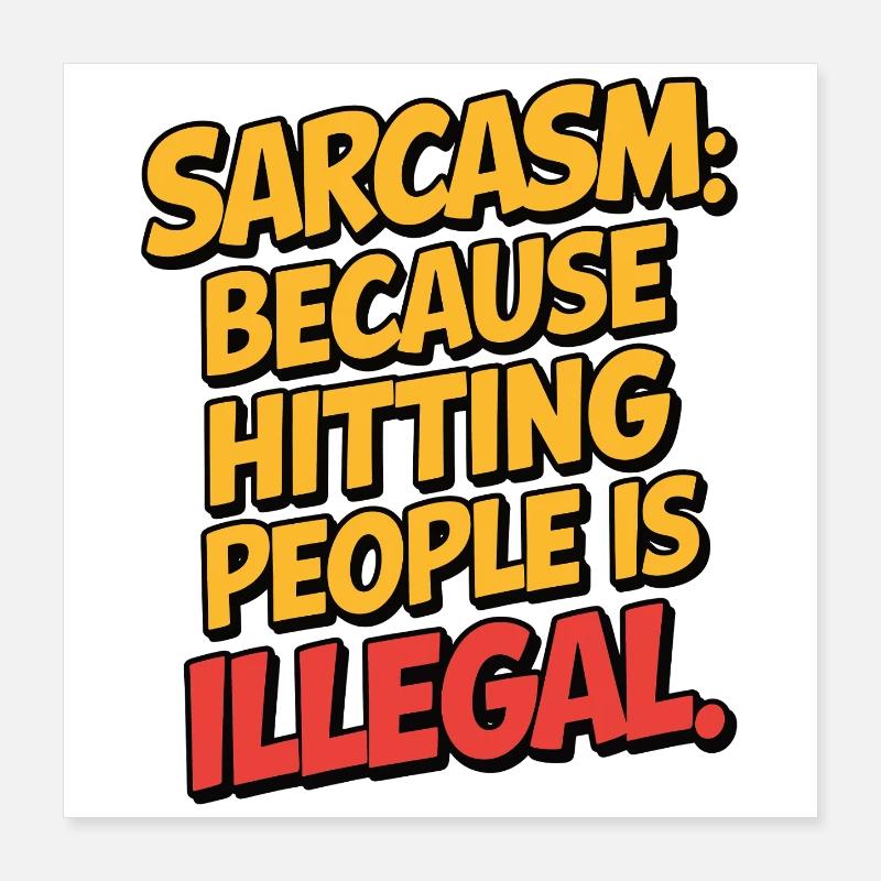 Sarcasme parce que l’honnêteté est trop risquée Citation drôle Poster 40 x 40 cm