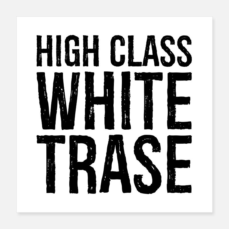 High class white trase Poster 40x40 cm