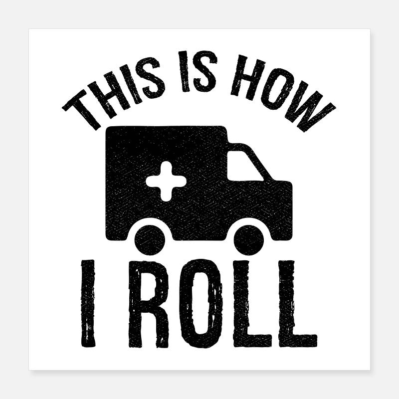 c’est comme ça que je roule Ambulancier Poster 40 x 40 cm