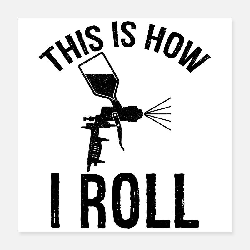 c’est comme ça que je roule Auto Body Painter Poster 40 x 40 cm