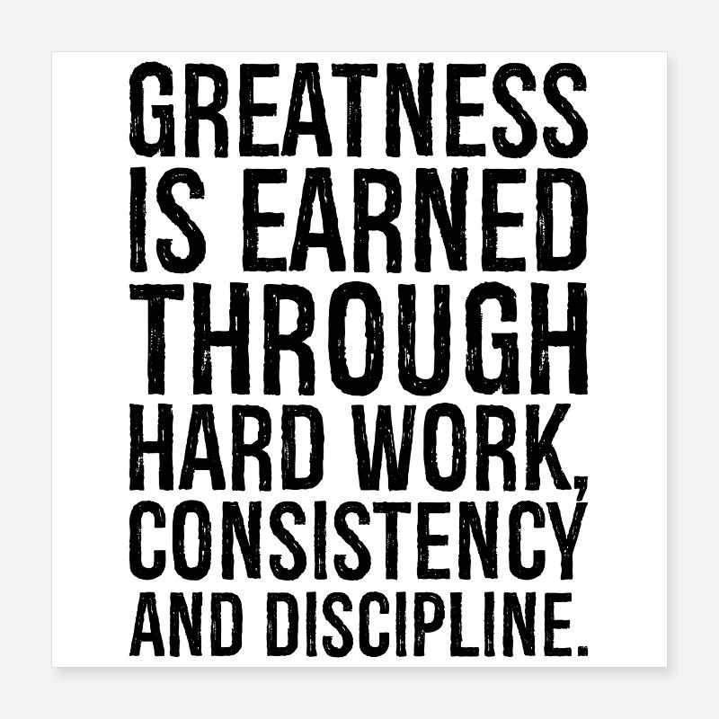 Größe verdient man sich durch harte Arbeit, Konsessen Poster 40x40 cm