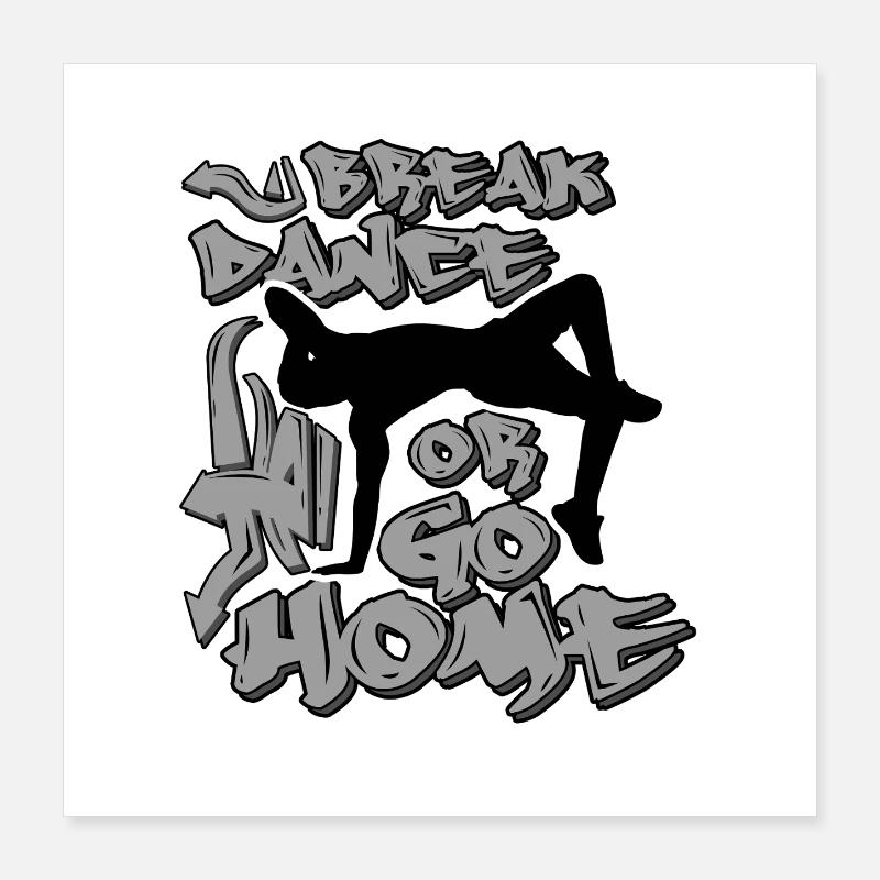Breakdance Spruch Poster 40x40 cm