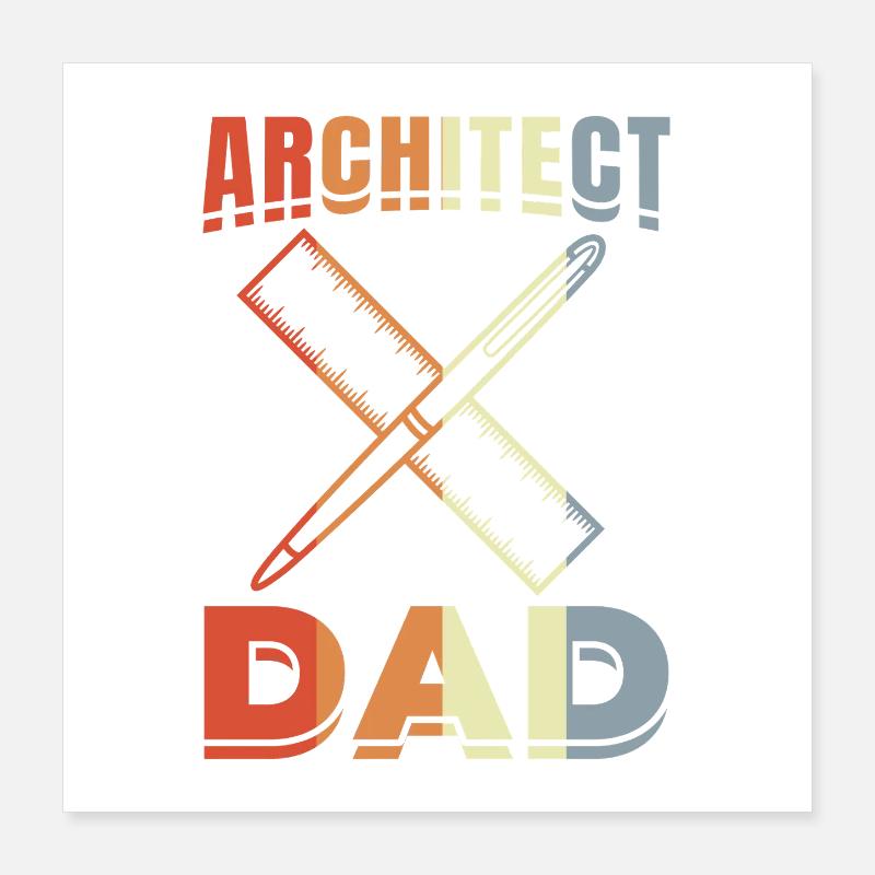 Architect Father Poster 16" x 16" (40x40 cm)