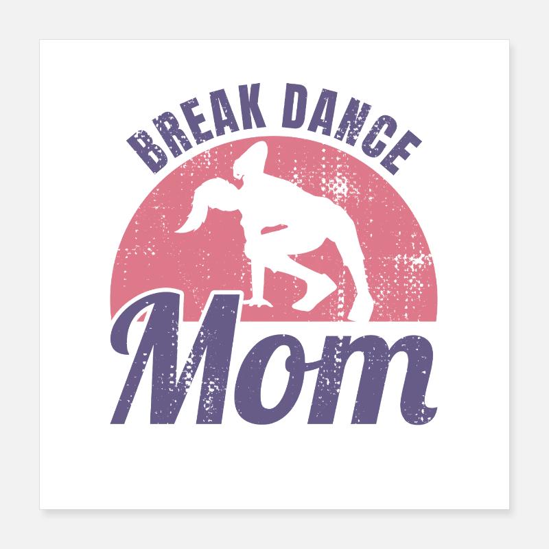 Break Dance Maman Poster 40 x 40 cm