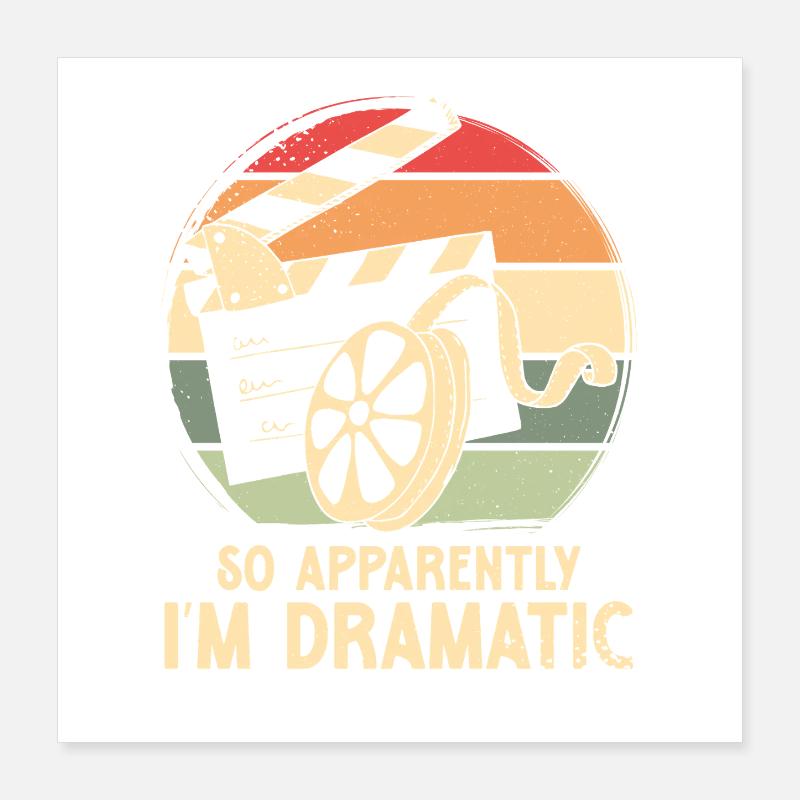 So apparently i m dramatic Poster 40x40 cm