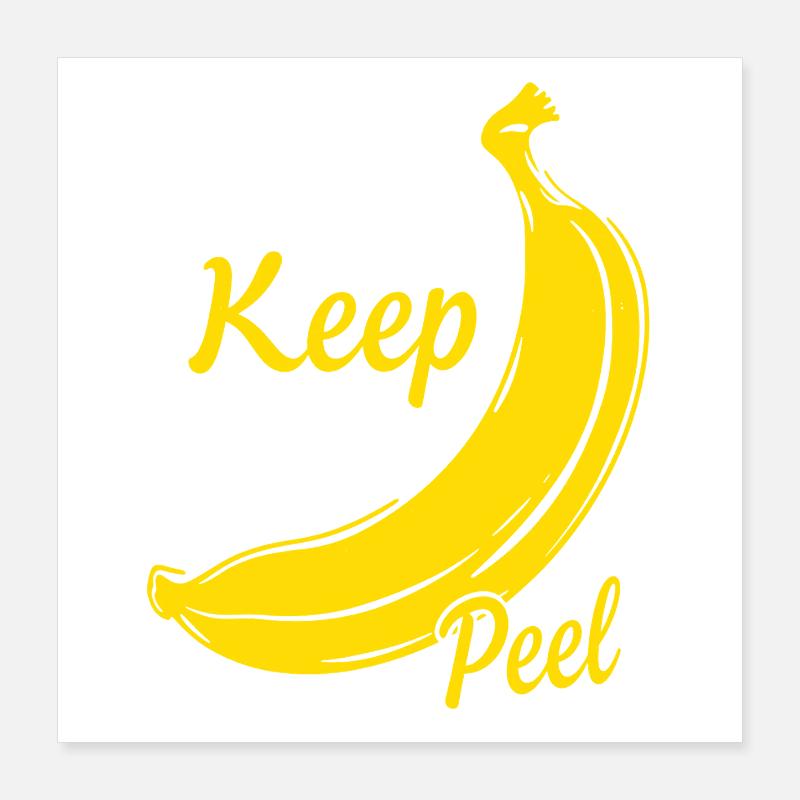 Keep Peel – Humour de banane pour les gourmets et les créateurs de tendances Poster 40 x 40 cm