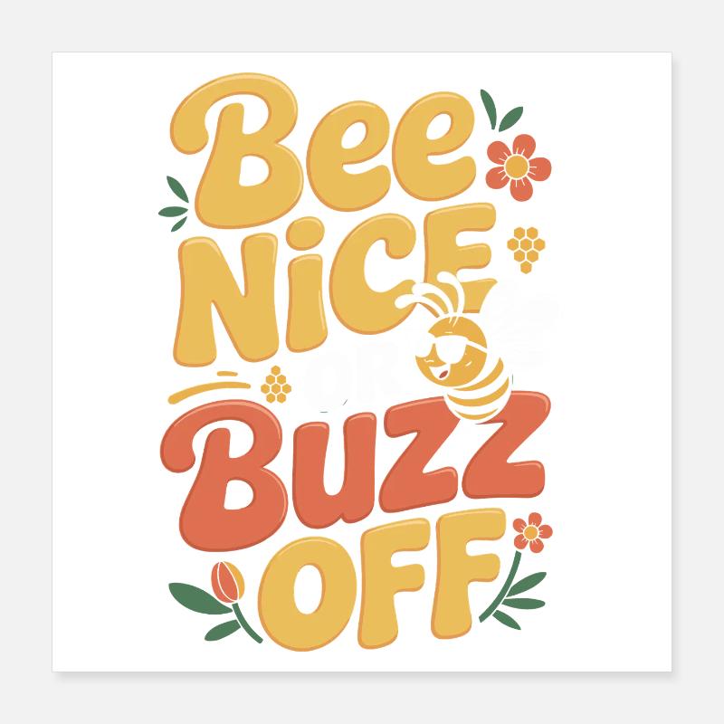 Bienen Imker Bee Nice Or Buzz Off Bienenzüchter Poster 40x40 cm