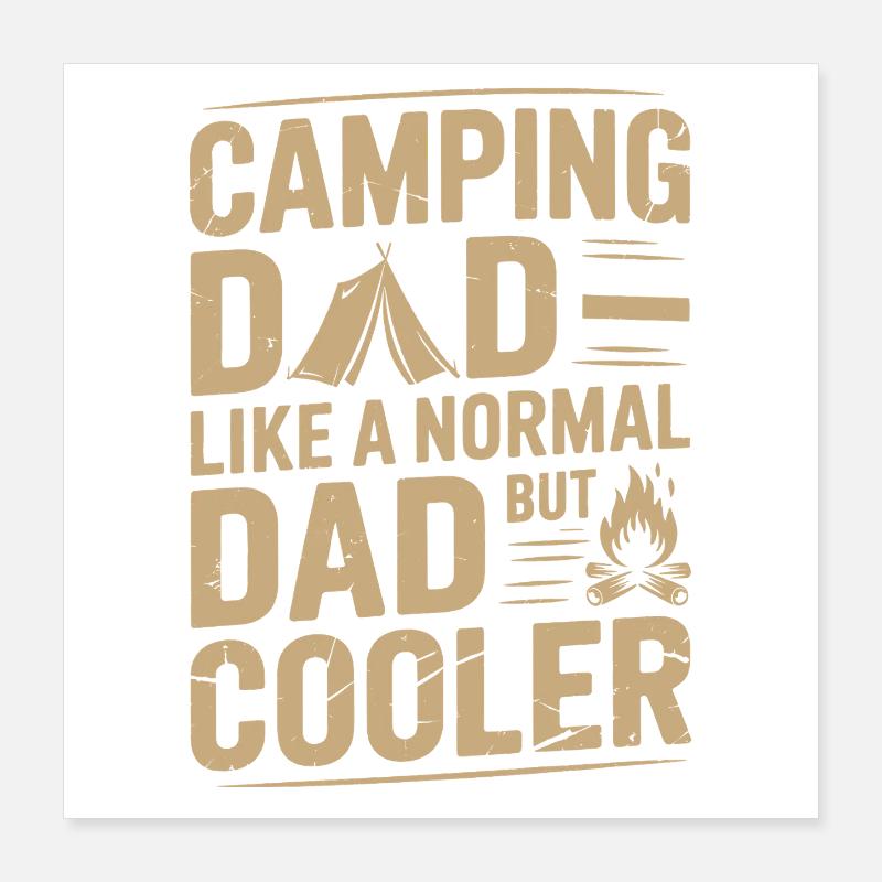 Camping Dad Like a Normal but Cooler Poster 16" x 16" (40x40 cm)