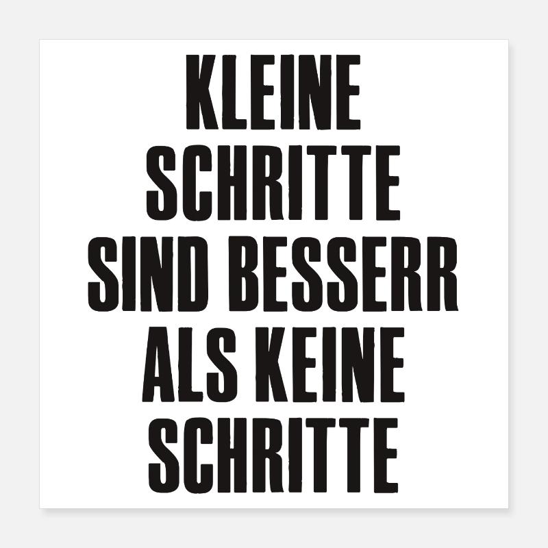 Small steps are better than no steps. Poster 16" x 16" (40x40 cm)