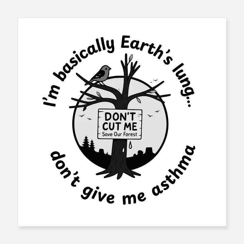 I’m Basically Earth’s Lung – Eco black Poster 16" x 16" (40x40 cm)